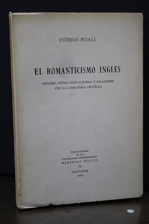 El romanticismo inglés. Orígenes, repercusión europea y relaciones con la literatura española.- D...