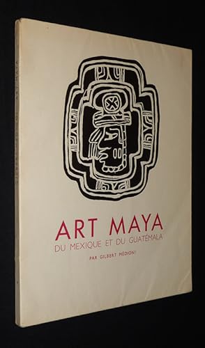 Image du vendeur pour Art maya du Mexique et du Guatmala : Ancien Empire mis en vente par Abraxas-libris