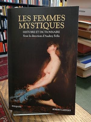 Image du vendeur pour Les femmes mystiques. Histoire et dictionnaire. mis en vente par Antiquariat Thomas Nonnenmacher