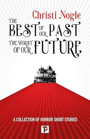 Seller image for The Best of Our Past, the Worst of Our Future (Paperback) for sale by Grand Eagle Retail