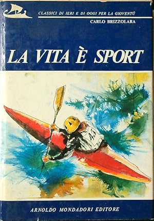 Bild des Verkufers fr La vita e' sport zum Verkauf von Librodifaccia