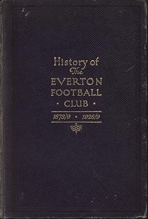 Seller image for HISTORY OF THE EVERTON FOOTBALL CLUB, 1878/9-1928/9 for sale by Sportspages