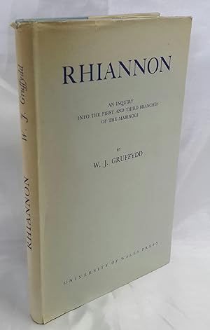 Rhiannon. An Inquiry into the First and Third Branches of the Mabinogi. The D.O. Evans Lectures, ...