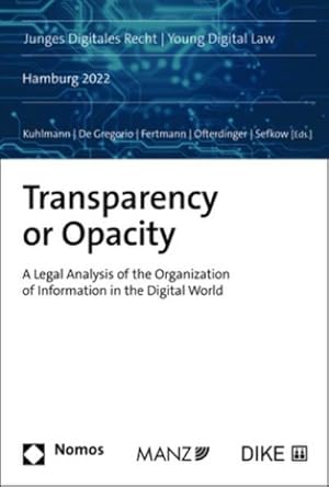 Imagen del vendedor de Transparency or Opacity : A Legal Analysis of the Organization of Information in the Digital World a la venta por AHA-BUCH GmbH