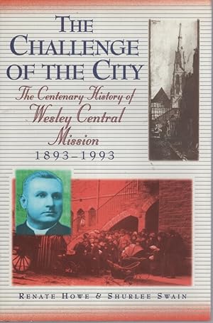 The Challenge of the City. the Centenary History of Wesley Central Mission 1893-1993