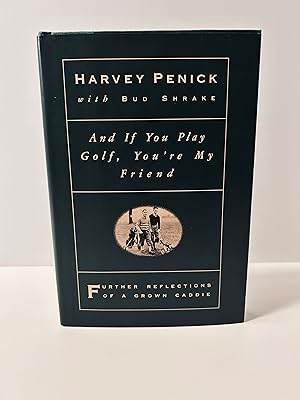 Imagen del vendedor de And If You Play Golf, You're My Friend: Further Reflections of a Grown Caddie a la venta por Vero Beach Books