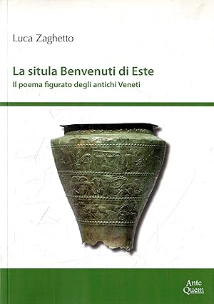 La situla Benvenuti di Este : il poema figurato degli antichi Veneti