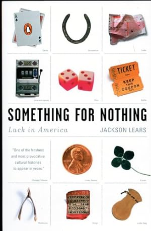 Bild des Verkufers fr Something for Nothing: Luck in America by Lears, Jackson [Paperback ] zum Verkauf von booksXpress