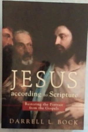 Bild des Verkufers fr Jesus according to Scripture: Restoring the Portrait from the Gospels zum Verkauf von Chapter 1