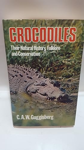 Bild des Verkufers fr Crocodiles: Their Natural History, Folklore and Conservation zum Verkauf von Cambridge Rare Books