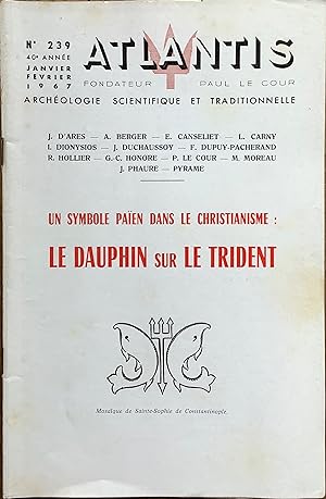 Revue Atlantis n°239 (janvier-février 1967) : Un symbole Païen dans le Christianisme : Le Dauphin...