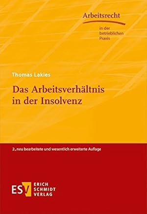 Bild des Verkufers fr Das Arbeitsverhltnis in der Insolvenz. von / Arbeitsrecht in der betrieblichen Praxis ; Band 43, zum Verkauf von Antiquariat Im Baldreit