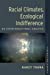 Immagine del venditore per Racial Climates, Ecological Indifference: An Ecointersectional Analysis (STUDIES IN FEMINIST PHILOSOPHY SERIES) [Hardcover ] venduto da booksXpress