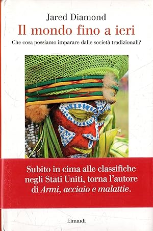 Il mondo fino a ieri : che cosa possiamo imparare dalle società tradizionali?