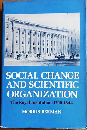Seller image for SOCIAL CHANGE AND SCIENTIFIC ORGANIZATION The Royal Institution, 1799-1844 for sale by Douglas Books