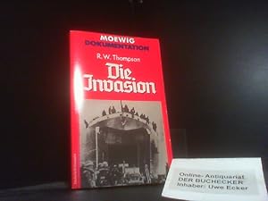 Seller image for Die Invasion. R. W. Thompson. [Aus d. Amerikan. von Wulf Bergner] / Moewig ; 4313 : Dokumentation for sale by Der Buchecker