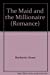 Immagine del venditore per The Maid and the Millionaire (Romance) [Hardcover ] venduto da booksXpress