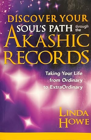Discover Your Soul's Path Through the Akashic Records: Taking Your Life from Ordinary to ExtraOrd...