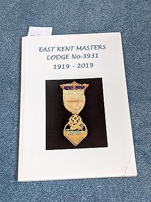 Seller image for The History of East Kent Masters Lodge No. 3931, 1919-2019 for sale by East Kent Academic