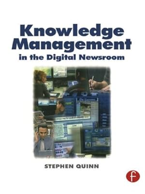 Immagine del venditore per Knowledge Management in the Digital Newsroom by Quinn, Stephen [Paperback ] venduto da booksXpress