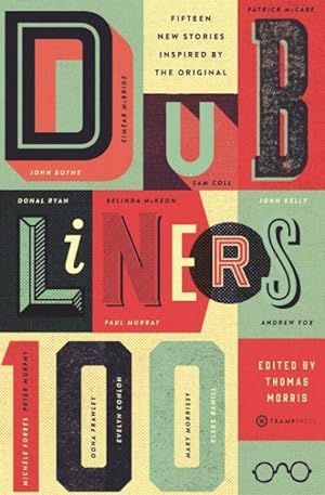 Imagen del vendedor de Dubliners 100 : Fifteen New Stories Inspired by the Original a la venta por GreatBookPrices