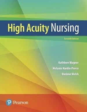 Seller image for High-Acuity Nursing (7th Edition) by Wagner RN MSN CS, Kathleen Dorman, Hardin-Pierce, Melanie, Welsh, Darlene, Johnson RN PhD CCRN, Karen [Paperback ] for sale by booksXpress