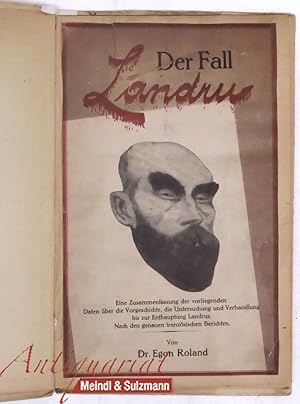 Immagine del venditore per Der Fall Landru. Eine Zusammenfassung der vorliegenden Daten ber die Vorgeschichte, die Untersuchung und Verhandlung, bis zur Enthauptung Landrus. Nach den genauen franzsischen Berichten. venduto da Antiquariat MEINDL & SULZMANN OG