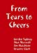 Bild des Verkufers fr From Tears to Cheers [Soft Cover ] zum Verkauf von booksXpress