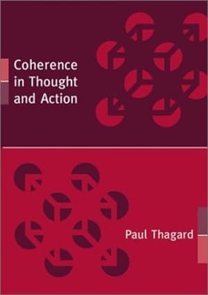 Immagine del venditore per Coherence in Thought and Action (Life and Mind: Philosophical Issues in Biology and Psychology) by Thagard, Paul [Paperback ] venduto da booksXpress