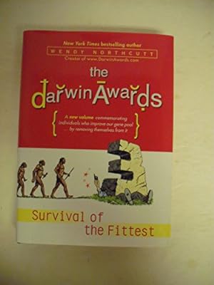 Bild des Verkufers fr The Darwin Awards III: Survival of the Fittest zum Verkauf von Reliant Bookstore