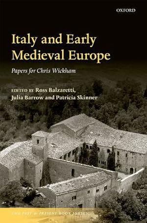 Seller image for Italy and Early Medieval Europe: Papers for Chris Wickham (The Past and Present Book Series) [Hardcover ] for sale by booksXpress