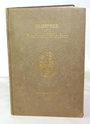 Glimpses of Ancient Windsor From 1633 to 1933