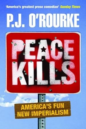 Imagen del vendedor de Peace Kills : America's Fun New Imperialism a la venta por Reliant Bookstore
