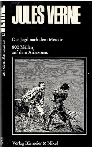Bild des Verkufers fr Die Jagd nach dem Meteor. 800 Meilen auf dem Amazonas. bersetzt von Stefan Reisner. zum Verkauf von Antiquariat Biblion