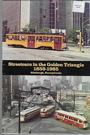 Seller image for Streetcars in the Golden Triangle 1859 -1985, Pittsburg, Pennsylvania for sale by GLENN DAVID BOOKS