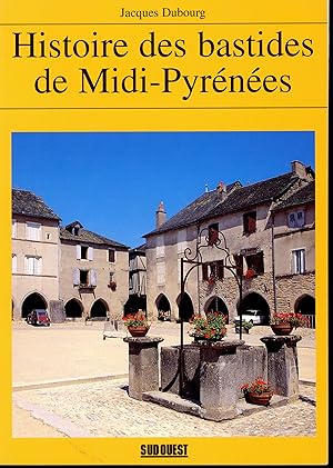 Histoire des bastides de Midi-Pyrénées