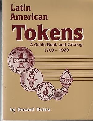 Imagen del vendedor de Latin American Tokens: A Guide Book and Catalog 1700 - 1920 a la venta por Cher Bibler