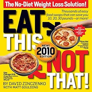 Imagen del vendedor de Eat This Not That! 2010: The No-Diet Weight Loss Solution a la venta por Reliant Bookstore