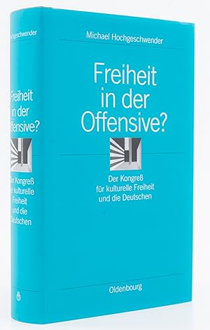 Seller image for Freiheit in der Offensive? Der Kongre fr kulturelle Freiheit und die Deutschen. - for sale by Antiquariat Tautenhahn