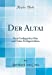 Imagen del vendedor de Der Altai: Sein Geologischer Bau Und Seine Erzlagerstatten (Classic Reprint) (German Edition) [Hardcover ] a la venta por booksXpress