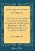 Image du vendeur pour Catalogue of the Valuable Collection of Modern Pictures and Water-Colour Drawings of Dr. A. G. Medwin, Deceased, Late of 34 Bruton Street (Classic Reprint) [Hardcover ] mis en vente par booksXpress