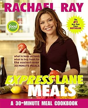 Seller image for Rachael Ray Express Lane Meals: What to Keep on Hand, What to Buy Fresh for the Easiest-Ever 30-Minute Meals: A Cookbook for sale by Reliant Bookstore