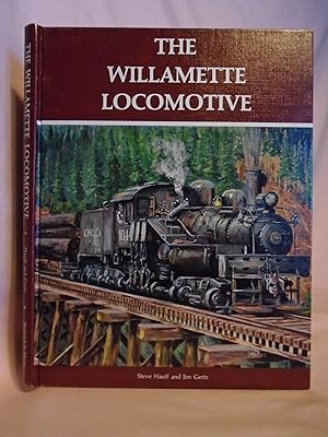 Seller image for THE WILLAMETTE LOCOMOTIVE for sale by Robert Gavora, Fine & Rare Books, ABAA