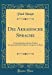 Seller image for Die Akkadische Sprache: Vortrag Gehalten Auf Dem Funften Internationalen Orientalisten-Congresse Zu Berlin (Classic Reprint) (German Edition) [Hardcover ] for sale by booksXpress