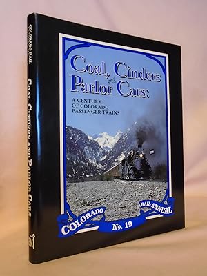 Bild des Verkufers fr COLORADO RAIL ANNUAL NO. 19; COAL, CINDERS AND PARLOR CARS: A CENTURY OF COLORADO PASSENGER TRAINS zum Verkauf von Robert Gavora, Fine & Rare Books, ABAA