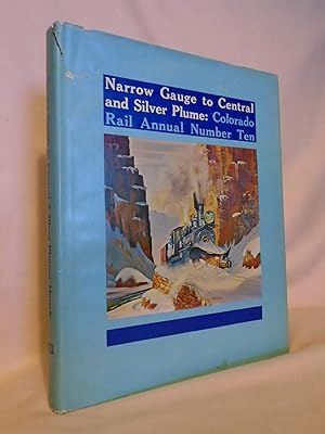 Seller image for COLORADO RAIL ANNUAL NO. TEN: NARROW GAUGE TO CENTRAL AND SILVER PLUME for sale by Robert Gavora, Fine & Rare Books, ABAA