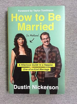 Seller image for How To Be Married (To Melissa): A Hilarious Guide To A Happier, One-Of-A-Kind Marriage for sale by Book Nook