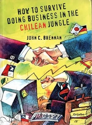 Seller image for How to survive doing business in the Chilean jungle for sale by Green Libros