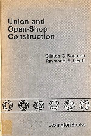 Seller image for Union and Open-shop Construction: Compensation, Work Practices and Labor Markets for sale by M Godding Books Ltd