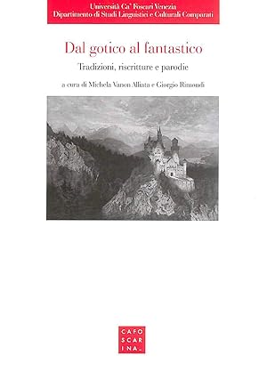 Seller image for Dal gotico al fantastico. Tradizioni, riscritture e parodie for sale by M Godding Books Ltd